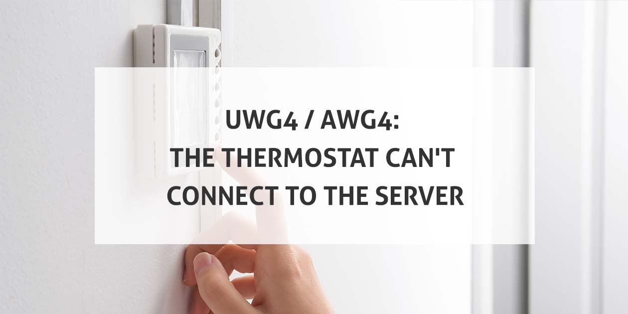 UWG4 AWG4 The Thermostat Can't Connect to the Server