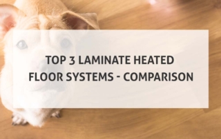 Top 3 Laminate Heated Floor Systems - Comparison
