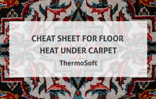 Cheat Sheet for Floor Heat Under Carpet