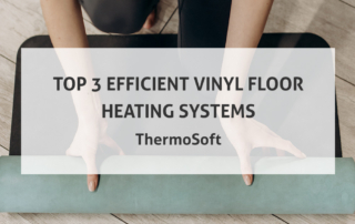 Top 3 Efficient Vinyl Floor Heating Systems