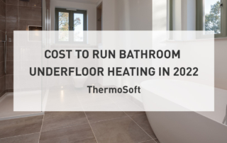 Cost to Run Bathroom Underfloor Heating in 2022