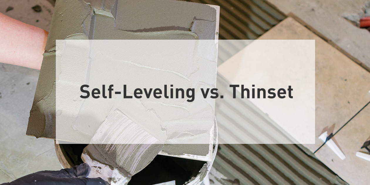 The Difference Between Self-leveling Cement and Thinset