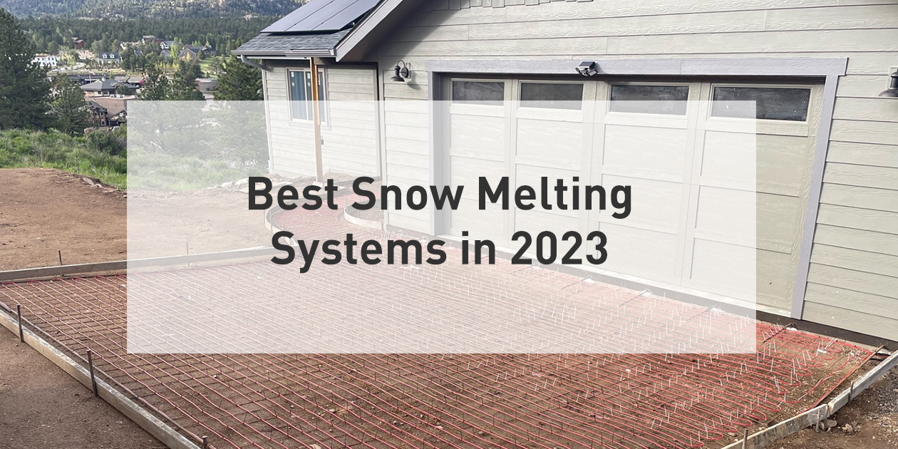 Best Snow Melting Systems in 2023