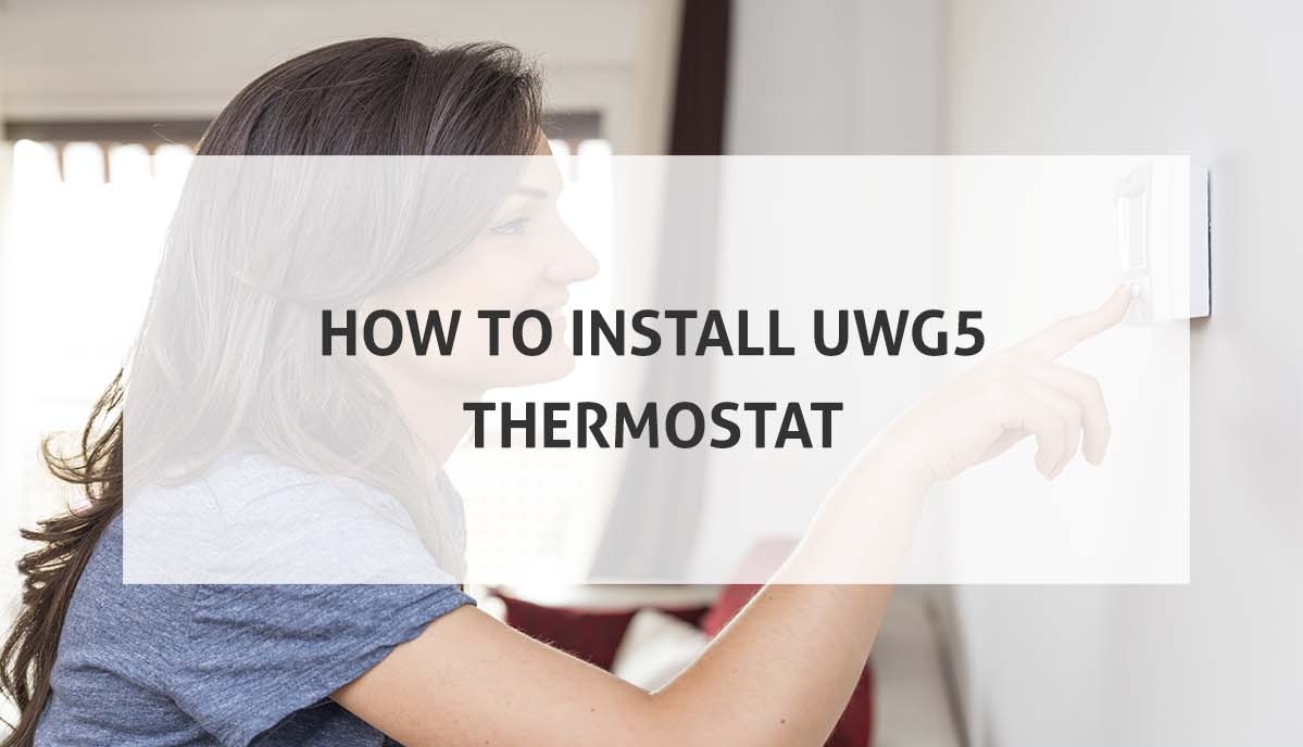 How to Install UWG5 Thermostat