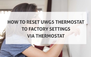 How to Reset UWG5 Thermostat to Factory Settings Via Thermostat