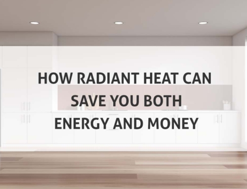 How Radiant Heat Can Save You Both Energy and Money