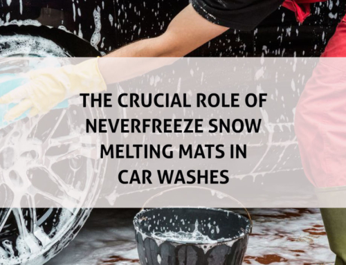 The Crucial Role of NeverFreeze® Snow Melting Mats in Car Washes