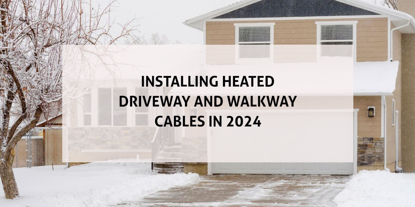 Installing heated driveway and walkway cables in 2024 updated