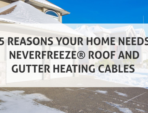 5 Reasons Your Home Needs NeverFreeze® Roof and Gutter Heating Cables