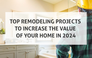 top remodeling projects to increase the value of your home in 2024 copy
