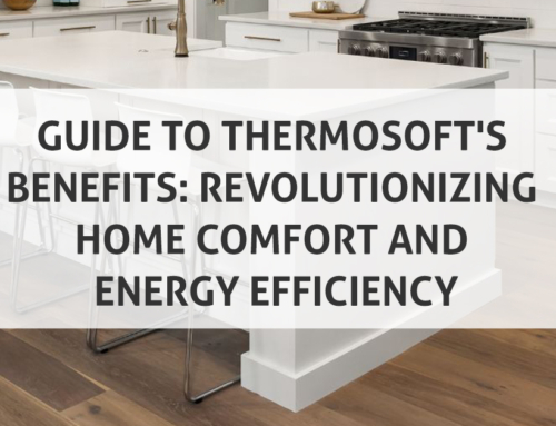 Guide to ThermoSoft’s Benefits: Revolutionizing Home Comfort and Energy Efficiency