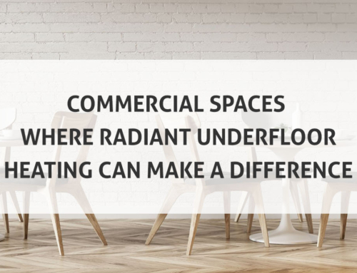 Commercial Spaces Where Radiant Underfloor Heating Can Make a Difference